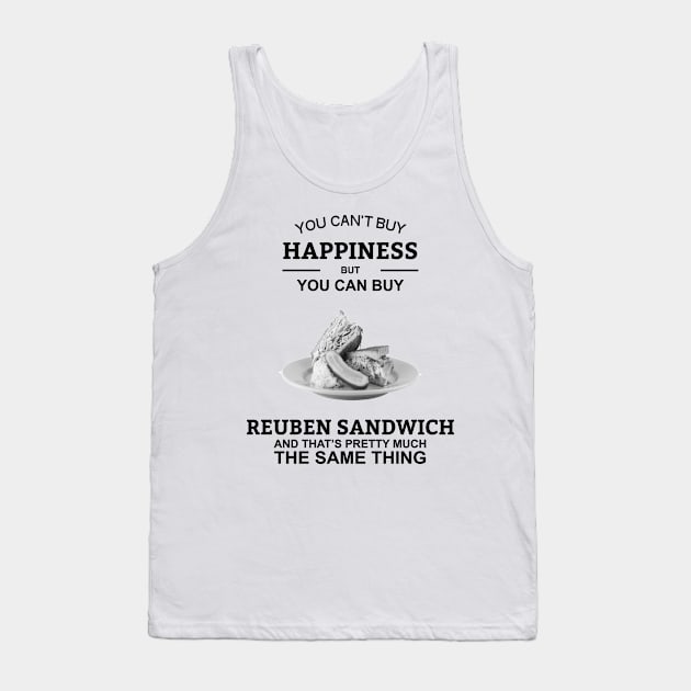 You Can't Buy Happiness But You Can Buy Reuben Sandwich Tank Top by creativoplus